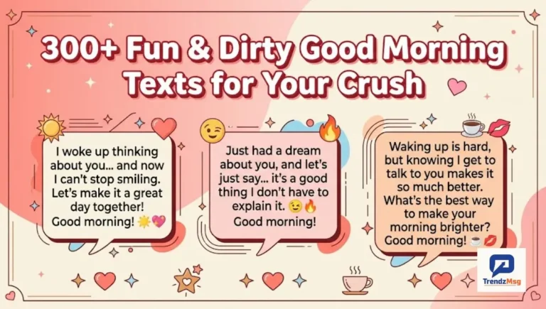 300+ Fun & Dirty Good Morning Texts for Your Crush