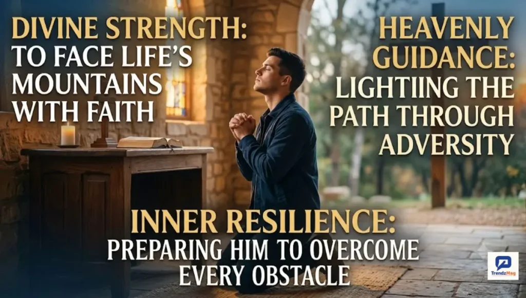 Prayer for Resilience and Overcoming Challenges - Preparing Him to Face Life's Obstacles with Strength