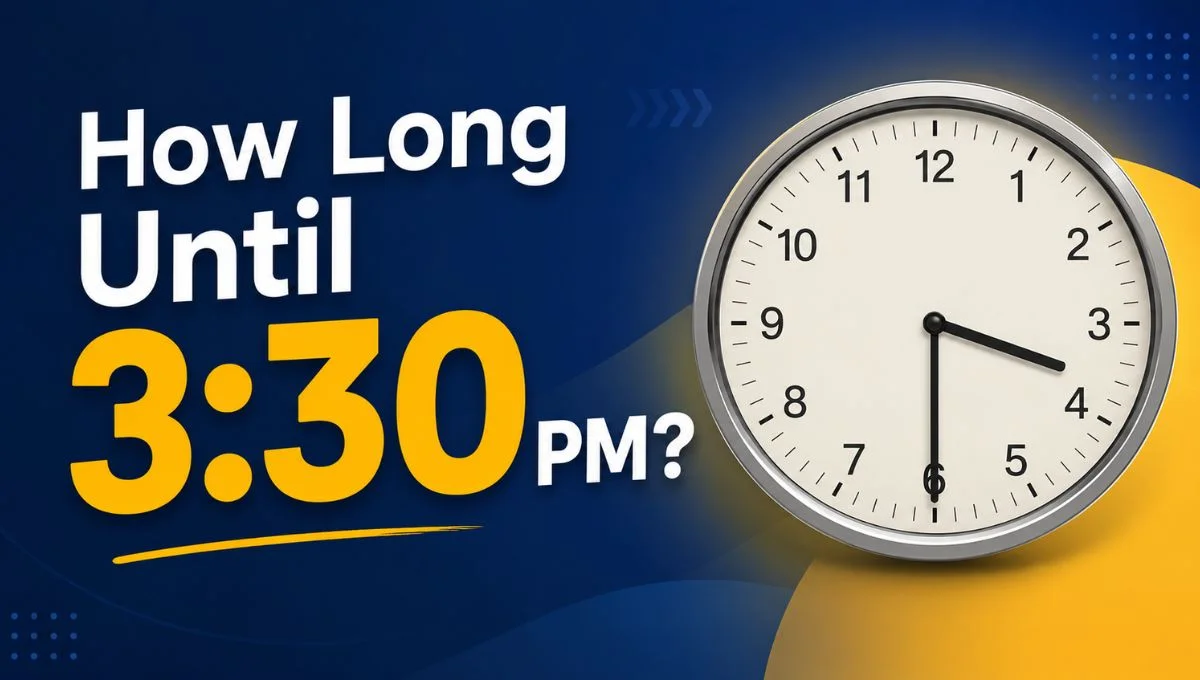How Long Until 3:30 PM?