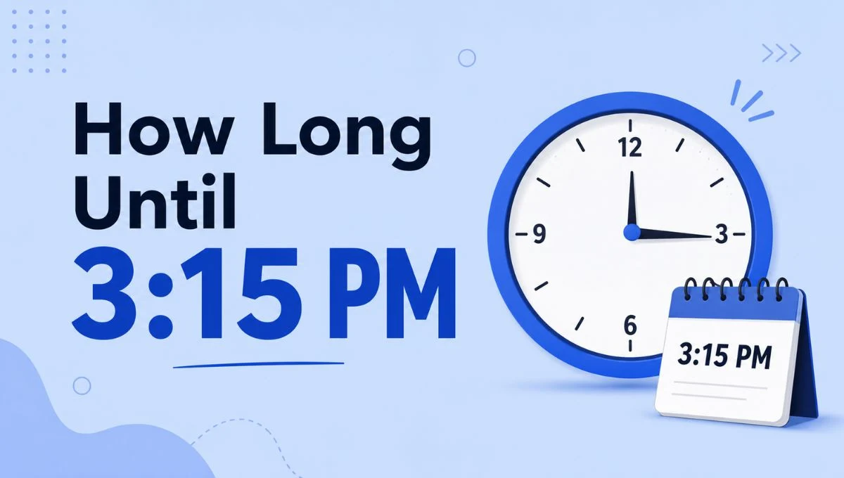 How Long Until 3:15 PM